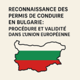 Reconnaissance des Permis de Conduire en Bulgarie : Procédure et Validité dans l’Union Européenne
